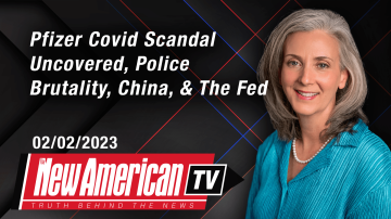 Pfizer Covid Scandal Uncovered, Police Brutality, China, and The Fed | The New American TV with Rebecca Terrell