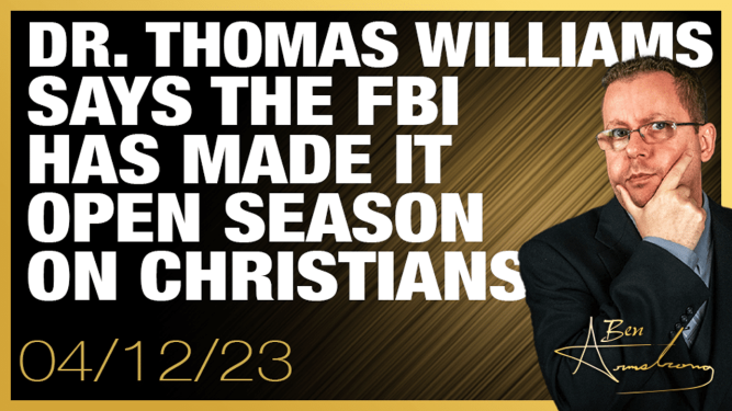 Dr. Thomas Williams Says The FBI Has Made It Open Season On Christians