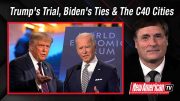 Trump to go on Trial, Ukrainian Prosecutor on Biden Corruption, and C40 Cities Working to Ban Meat and Dairy