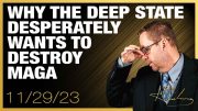 Why the Deep State Desperately Wants to Destroy MAGA