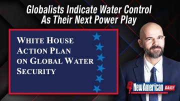 Globalists Signal Water Control as Next Authoritarian Power Play 