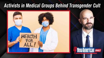 Activists in Medical Organizations Behind the Transgender Cult