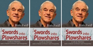 Review of Ron Paul’s New Book “Swords into Plowshares”