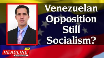 Venezuelan Opposition Leader Guaidó Another Socialist?