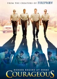 Courageous: An Inspirational Christian Film