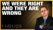 We were Right and They are Wrong, but What Now?