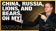 China, Russia, Lions, and Bears, OH MY! 