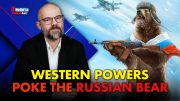 The West Keeps Poking the Russian Bear