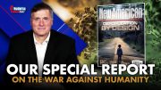 Our Special Report on the War Against Humanity