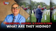 Arlington, Aurora & Kamala/CNN: What Are They Hiding? 