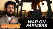 Deep State War on Farmers