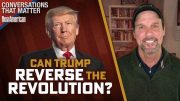 Can Trump Reverse the Revolution? Curtis Bowers Weighs In