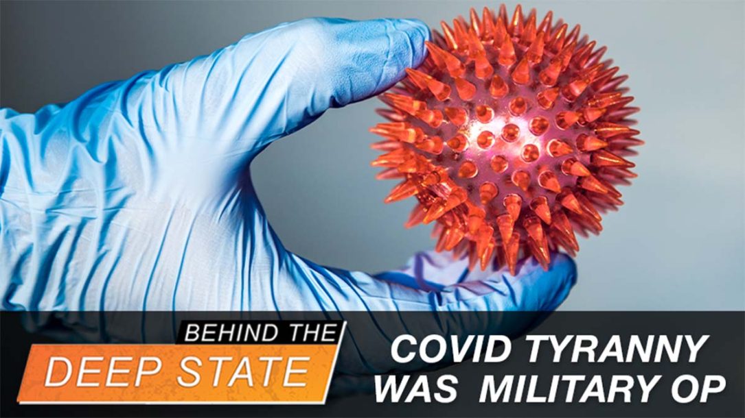 Covid Tyranny was International MILITARY Op, NOT ‘Public Health’: New Dossier