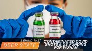 Contaminated COVID Shots & US Funding for Wuhan: Govts Must Act