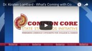 Dr. Kirsten Lombard – What’s Coming with Common Core
